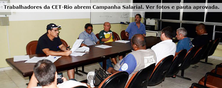 Trabalhadores da CET-Rio abrem Campanha Salarial. Ver fotos e pauta aprovada.