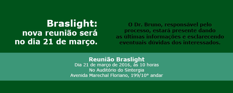 Braslight: nova reuni�o ser� no dia 21 de mar�o.