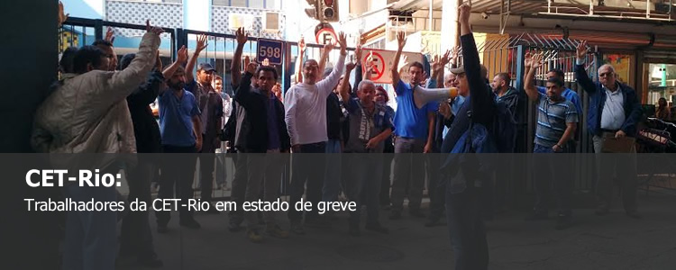 Trabalhadores da CET-Rio em estado de greve
