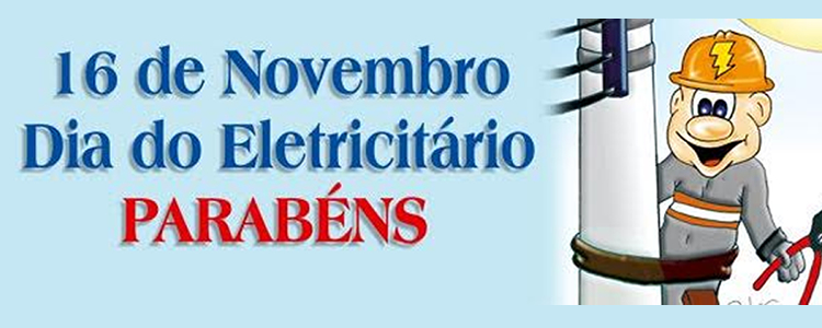 16 de Novembro - Dia do Eletricitï¿½rio
